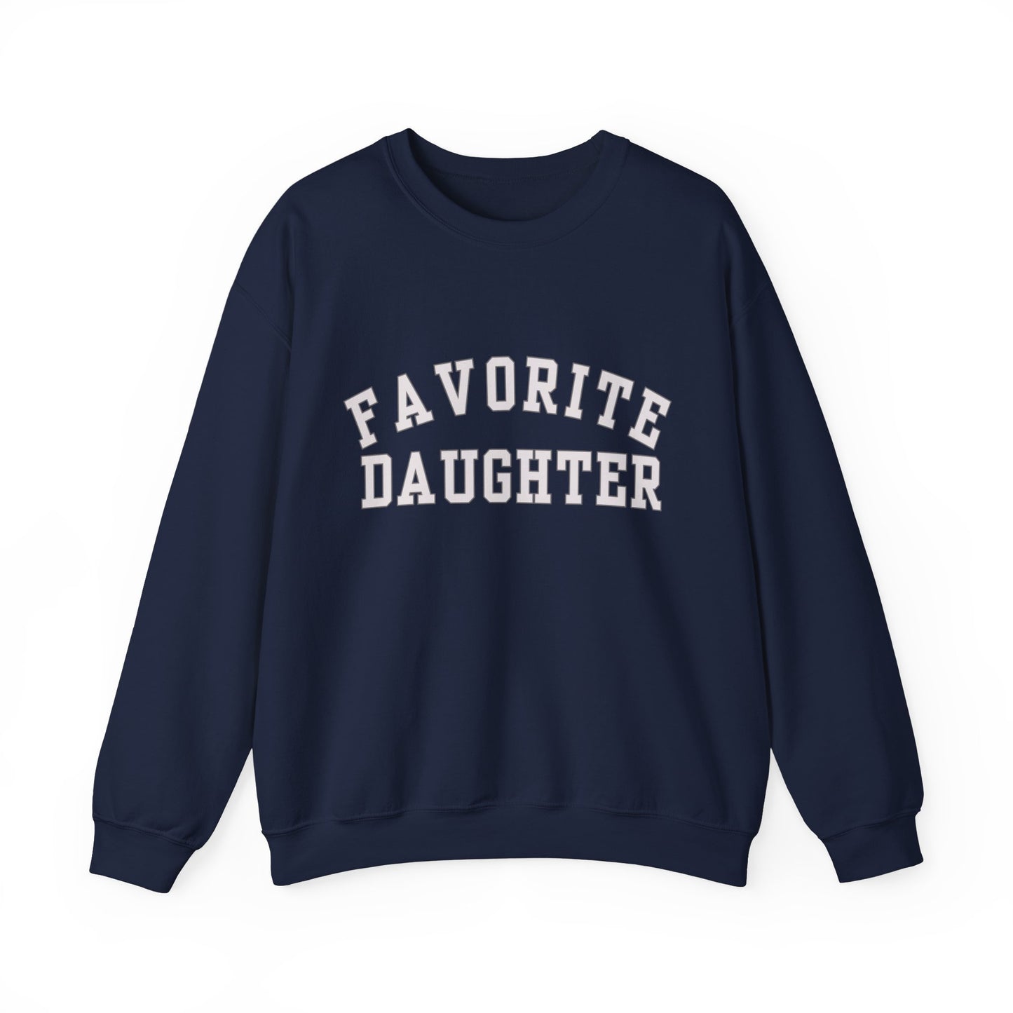 Favorite Daughter Gildan Sweatshirt Funny Gift Sweatshirt Adult Daughter Family Reunion Sister Sweat Favorite Daughter Sweater