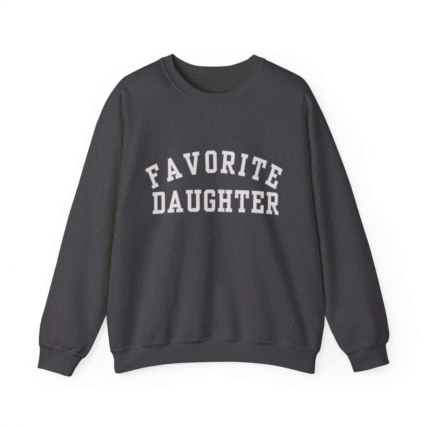 Favorite Daughter Gildan Sweatshirt Funny Gift Sweatshirt Adult Daughter Family Reunion Sister Sweat Favorite Daughter Sweater