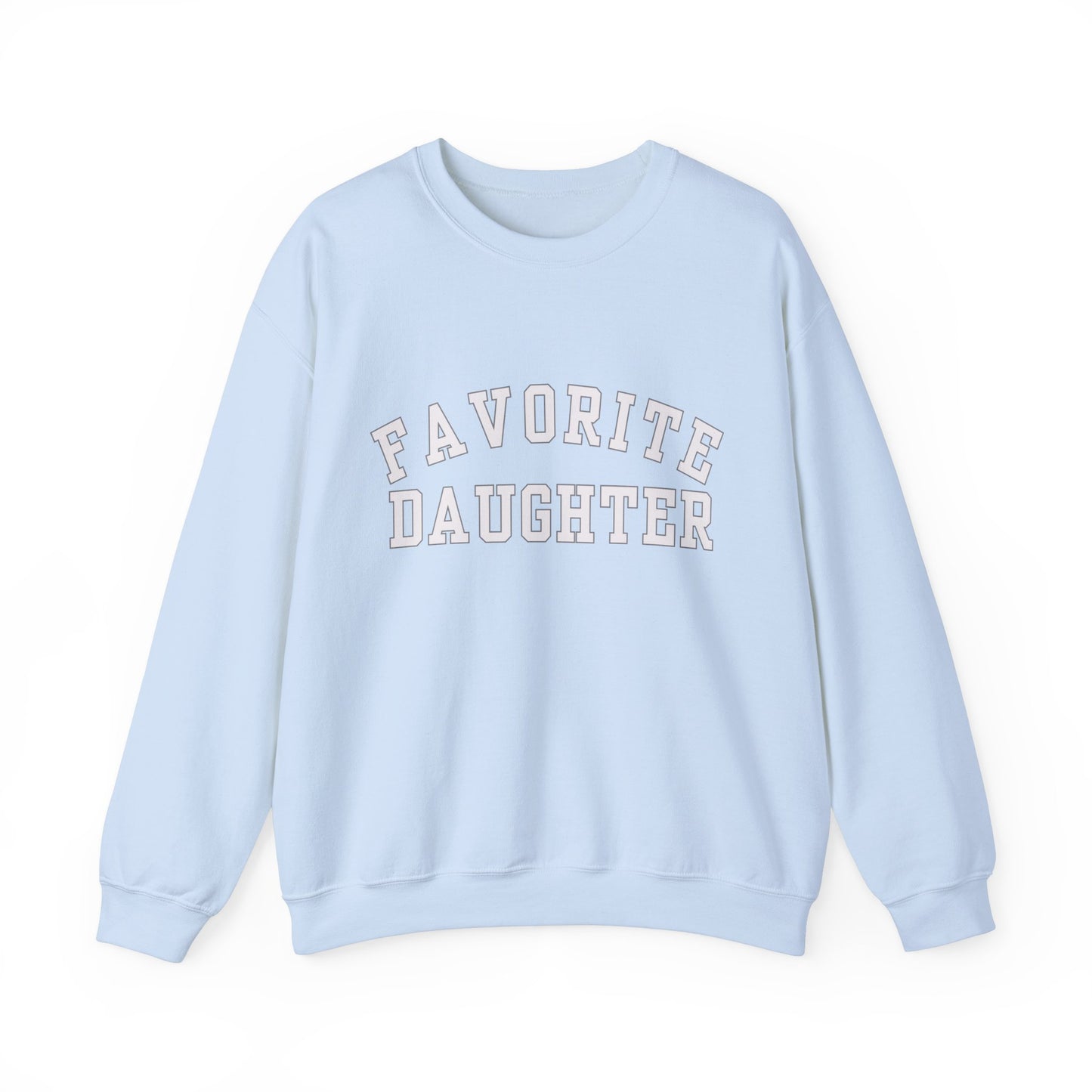 Favorite Daughter Gildan Sweatshirt Funny Gift Sweatshirt Adult Daughter Family Reunion Sister Sweat Favorite Daughter Sweater